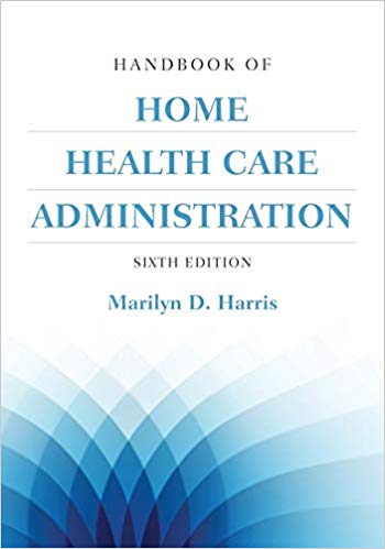 Handbook of Home Health Care Administration (6th Edition)
